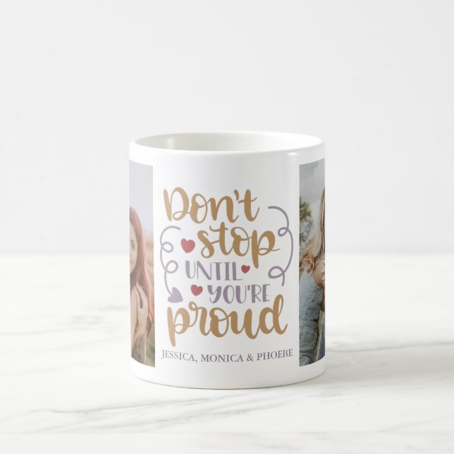 "Don't Stop Until You're Proud" Photo Mug (Center)