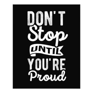 "Don't Stop Until You're Proud" Quote Photo Print