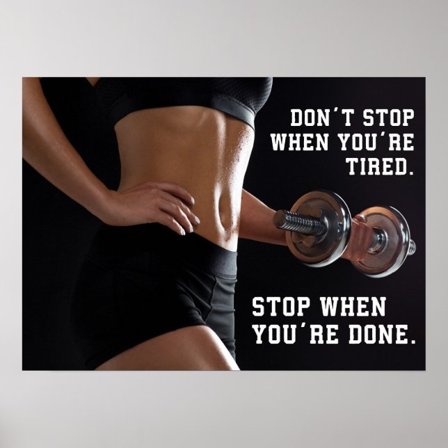 Don't Stop When Tired, Stop When You're Done Poster (Front)