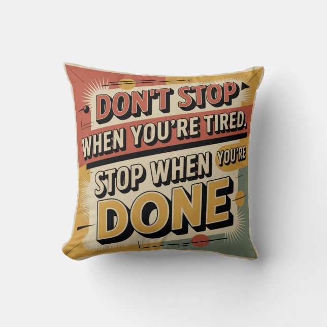 Don't Stop When You're Tired Cushion (Front)