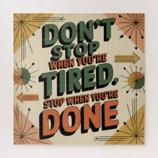 Don't Stop When You're Tired Jigsaw Puzzle