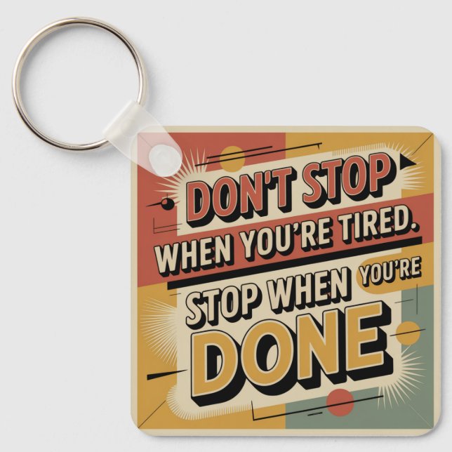 Don't Stop When You're Tired Key Ring (Front)