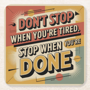 Don't Stop When You're Tired Square Paper Coaster