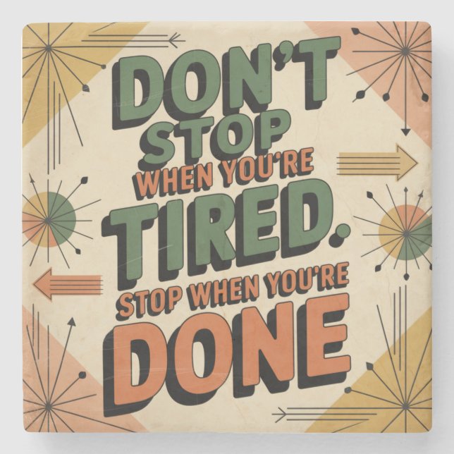 Don't Stop When You're Tired Stone Coaster (Front)
