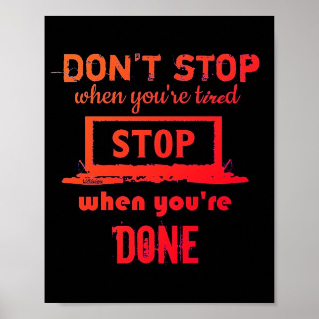 DON'T STOP WHEN YOU'RE TIRED STOP WHEN YOU'RE DONE POSTER (Front)
