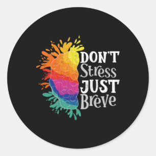 Don't Stress Just Breve Fun Dyslexia Awareness Gra Classic Round Sticker