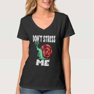 Don't Stress Me Snail T-Shirt