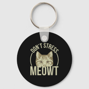Don't Stress Meowt Key Ring