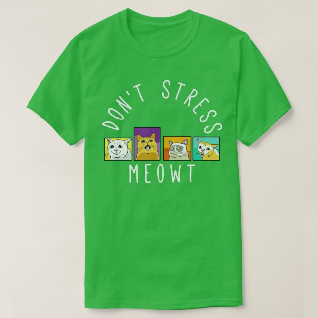 Don't stress Meowt Kitty Funny Cats Mom And Cat Da T-Shirt (Design Front)