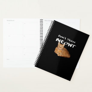Don't Stress Meowt - Orange Cat Stress Me Out Planner