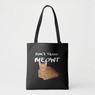 Don't Stress Meowt - Orange Cat Stress Me Out Tote Bag