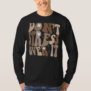 Don't Stress Over It Trendy Quote Aesthetic T-Shirt