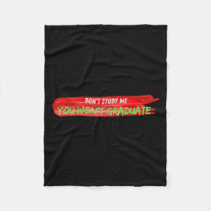 Don't Study Me You Won't Graduate Funny Quote Desi Fleece Blanket