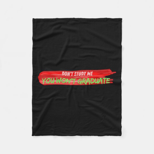Don't Study Me You Won't Graduate Funny Quote Desi Fleece Blanket (Front)