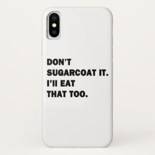 Don't Sugarcoat It. Case-Mate iPhone Case
