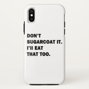 Don't Sugarcoat It. Case-Mate iPhone Case