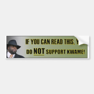 Don't Support Kwame Bumper Sticker