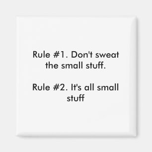 Dont Sweat The Small Stuff Magnet