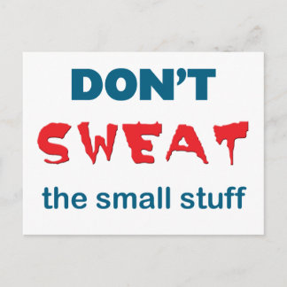 Don't Sweat the Small Stuff Postcard