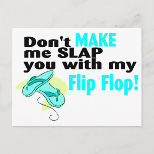 Don't t Make Me Slap You With My Flip Flop Postcard