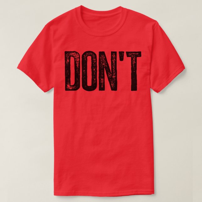 Dont T-Shirt (Design Front)