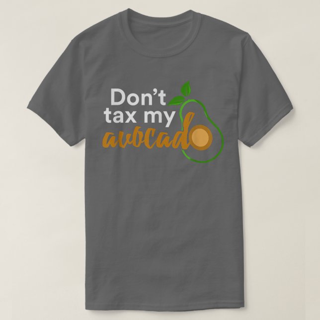 Dont Ta My Avocado  T-Shirt (Design Front)