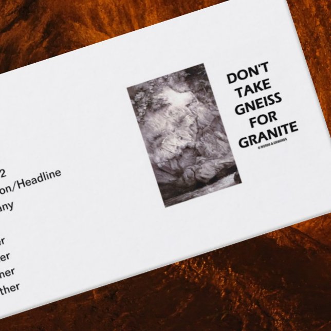 Don't Take Gneiss For Granite (Geology Humour) Business Card (Geologists and rock fans will enjoy this "Don't Take Gneiss For Granite" business card)