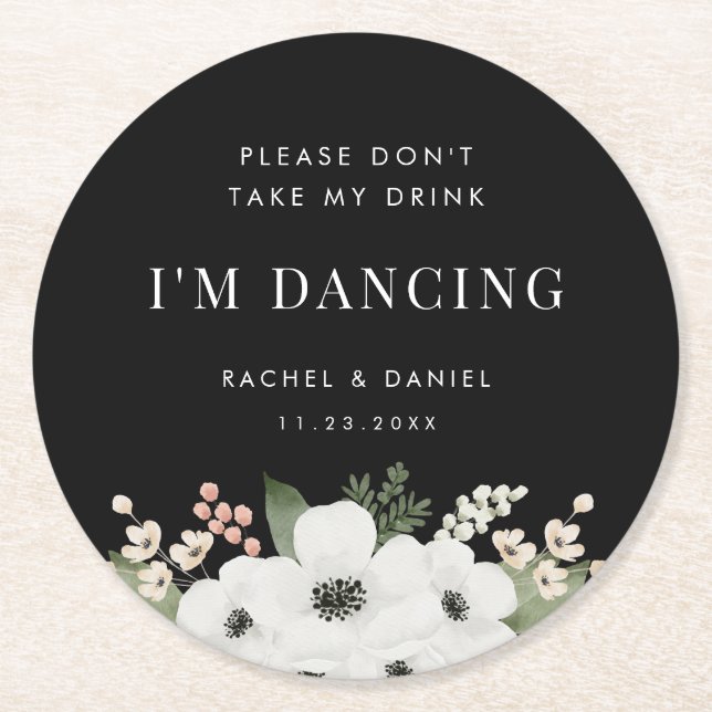 Don't Take My Drink I'm Dancing Black Floral Round Paper Coaster (Front)