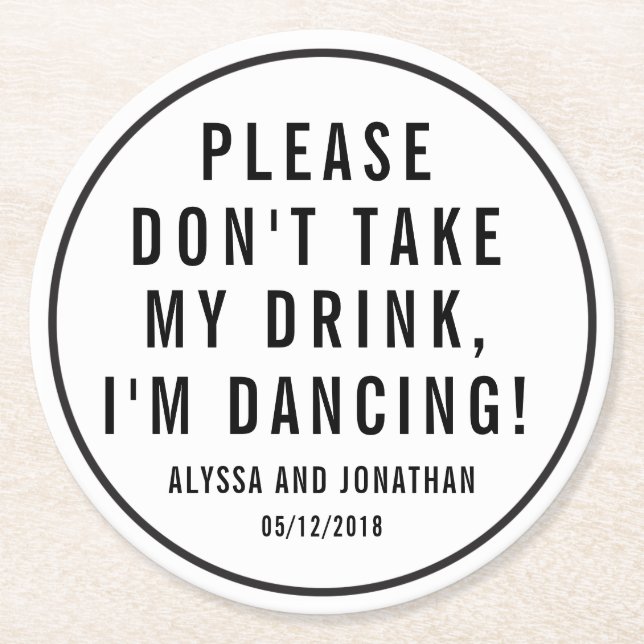 "Don't take my drink, I'm Dancing" Coasters (Front)