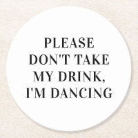Dont take my drink im dancing. Simple Wedding