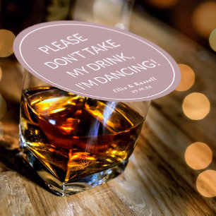Don't Take My Drink I'm Dancing Wedding Dusty Rose Round Paper Coaster