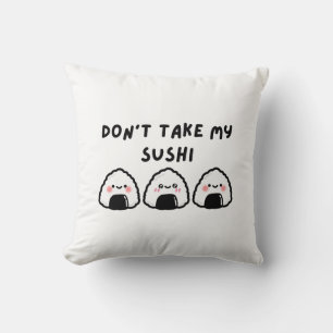 Don't Take My Sushi Cushion