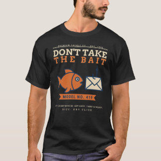 Don't Take The Bait Funny Phishing Awareness Cyber T-Shirt