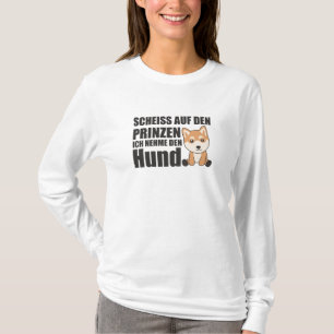 Dont take The Prince, I'll Take Shiba Inu Dog T-Shirt