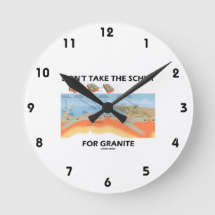 Don't Take The Schist For Granite (Geology Humour) Round Clock
