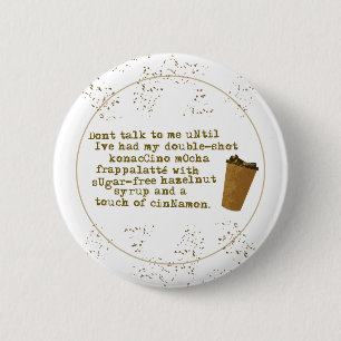 Don't Talk Need Coffee 6 Cm Round Badge