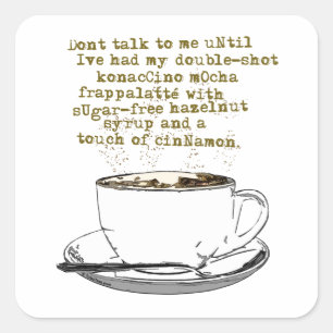 Don't Talk Need Coffee Square Sticker
