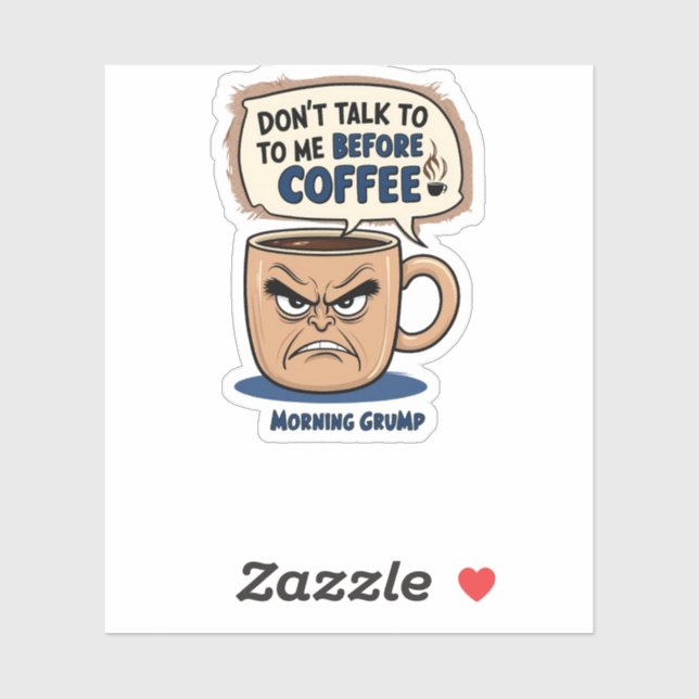 "Don't Talk to Me Before Coffee"- Grumpy Coffee Cu (Sheet)