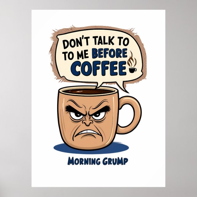 "Don't Talk to Me Before Coffee"- Grumpy Coffee Cu Poster (Front)