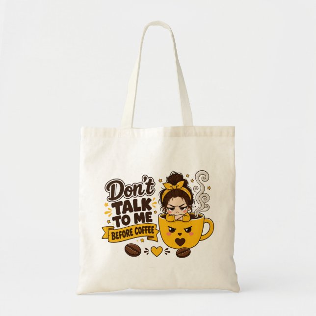 Don't Talk To Me Before Coffee Grumpy Girl Tote Bag (Front)