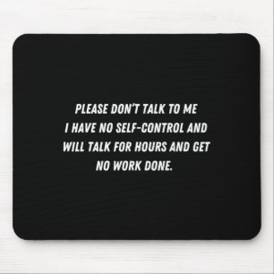 Don't Talk To Me - Funny Distracted Add Shirt  Mouse Pad