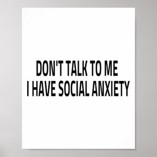 Don't Talk To Me I Have Social Anxiety Introvert F Poster