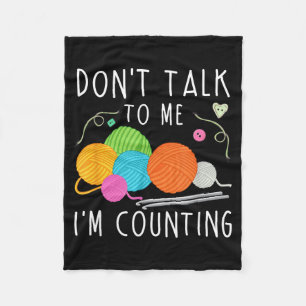 Don't Talk To Me I'm Counting Crochet Knitting Fun Fleece Blanket
