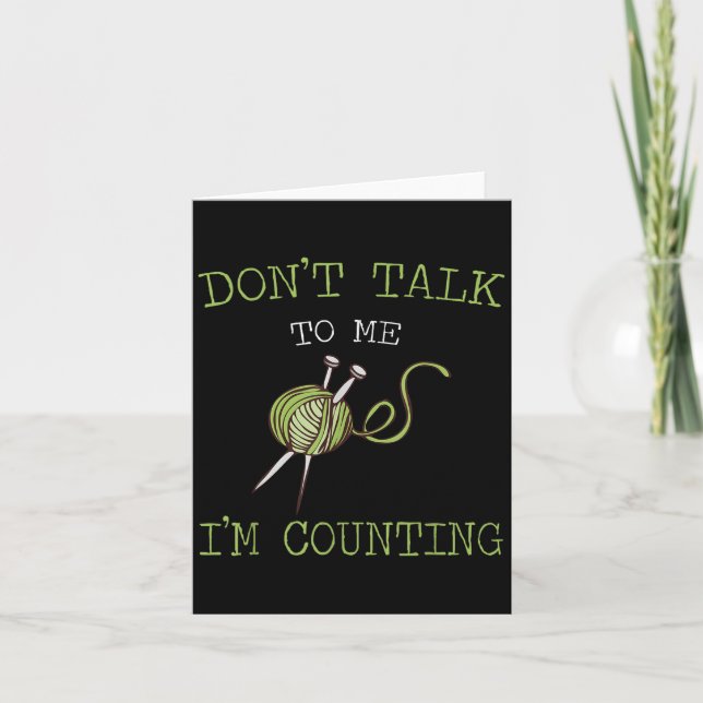 Don't Talk To Me I'm Counting Crochet Knitting Quo Card (Front)