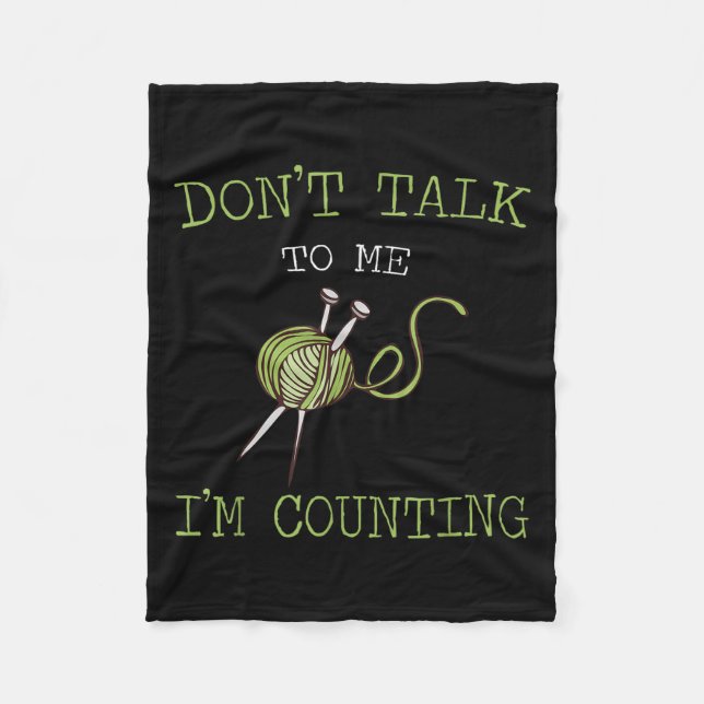 Don't Talk To Me I'm Counting Crochet Knitting Quo Fleece Blanket (Front)