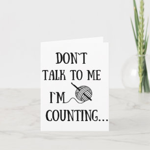 Dont Talk To Me Im Counting Funny Crochet  Card