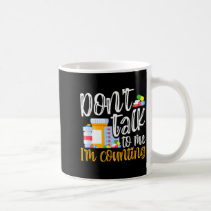 Dont Talk To Me Im Counting Funny Pharmacy Tech  Coffee Mug