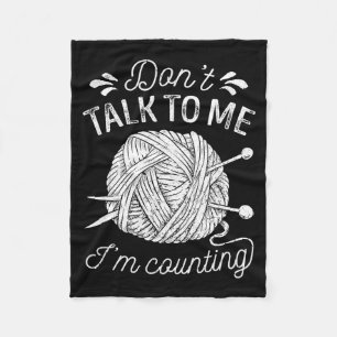 Don't Talk To Me I'm Counting Knitting Lover Funny Fleece Blanket