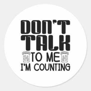 Don't Talk To Me I'm Counting Pharmacist Pharmacy Classic Round Sticker