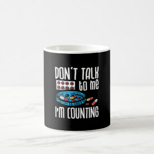 Don't Talk To Me I'm Counting Pharmacist Pharmacy Coffee Mug